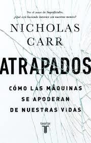 ATRAPADOS. CÓMO LAS MÁQUINAS SE APODERAN DE NUESTRAS VIDAS | 9788430616893 | RUBIO, ANTONIO | Llibreria Drac - Librería de Olot | Comprar libros en catalán y castellano online