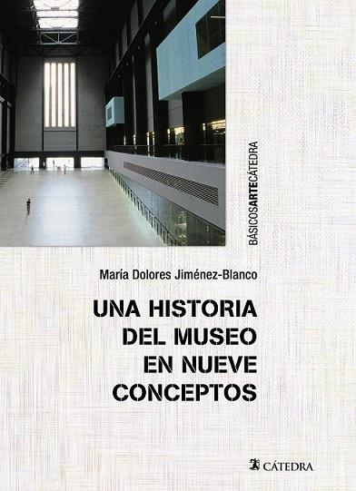HISTORIA DEL MUSEO EN NUEVE CONCEPTOS, UNA | 9788437633213 | JIMÉNEZ-BLANCO, MARÍA DOLORES | Llibreria Drac - Librería de Olot | Comprar libros en catalán y castellano online