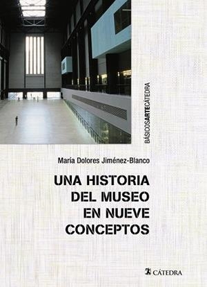 HISTORIA DEL MUSEO EN NUEVE CONCEPTOS, UNA | 9788437633213 | JIMÉNEZ-BLANCO, MARÍA DOLORES | Llibreria Drac - Librería de Olot | Comprar libros en catalán y castellano online