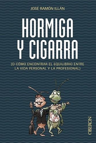 HORMIGA Y CIGARRA | 9788441536067 | ILLÁN, JOSÉ RAMÓN | Llibreria Drac - Librería de Olot | Comprar libros en catalán y castellano online