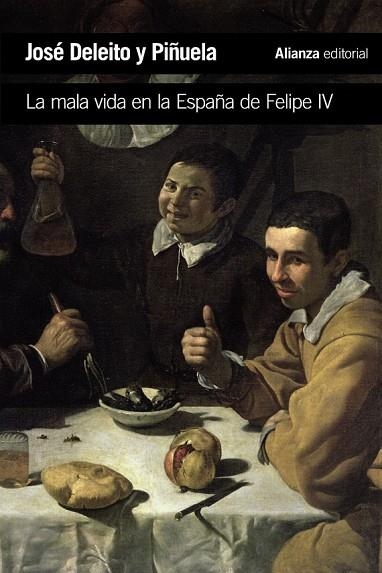 MALA VIDA EN LA ESPAÑA DE FELIPE IV, LA | 9788420689630 | DELEITO, JOSÉ | Llibreria Drac - Librería de Olot | Comprar libros en catalán y castellano online