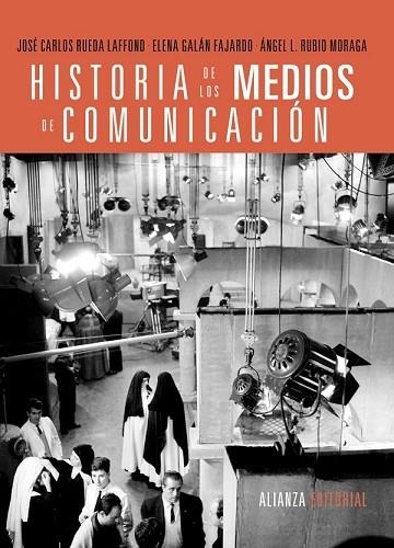 HISTORIA DE LOS MEDIOS DE COMUNICACIÓN | 9788420689524 | RUEDA, JOSÉ CARLOS ; GALÁN, ELENA ; RUBIO, ÁNGEL | Llibreria Drac - Librería de Olot | Comprar libros en catalán y castellano online