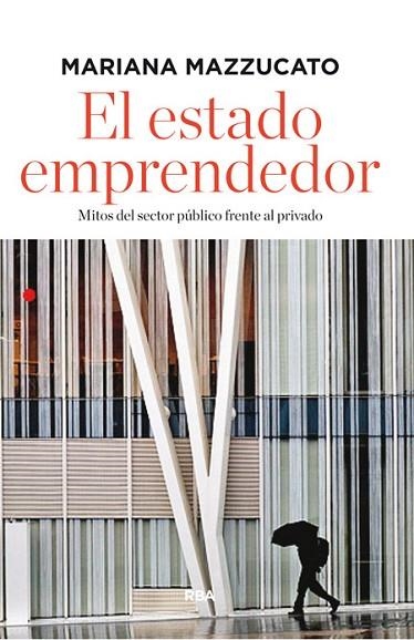 ESTADO EMPRENDEDOR, EL | 9788490562963 | MAZZUCATO, MARIANA | Llibreria Drac - Librería de Olot | Comprar libros en catalán y castellano online