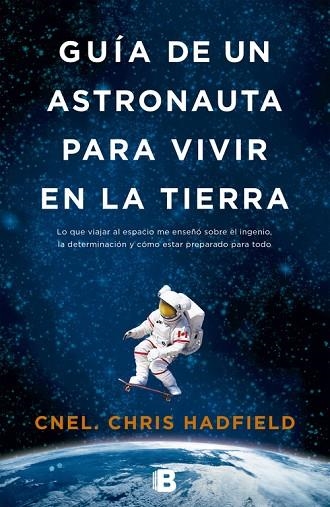GUÍA DE UN ASTRONAUTA PARA VIVIR EN LA TIERRA | 9788466655552 | HADFIELD, CHRIS | Llibreria Drac - Librería de Olot | Comprar libros en catalán y castellano online