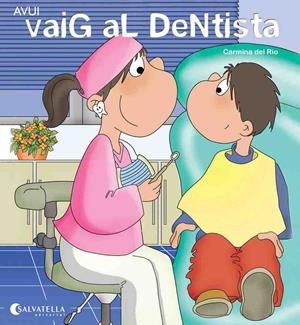 AVUI VAIG EL DENTISTA | 9788484127666 | DEL RIO, CARMINA | Llibreria Drac - Llibreria d'Olot | Comprar llibres en català i castellà online