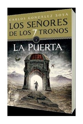 PUERTA, LA (LOS SEÑORES DE LOS SIETE TRONOS VOL I) | 9788499187761 | GÓNZALEZ, CARLOS | Llibreria Drac - Llibreria d'Olot | Comprar llibres en català i castellà online