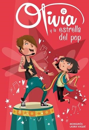 OLIVIA Y LA ESTRELLA DEL POP (OLIVIA NÚM.4) | 9788448840365 | VAQUE, LAURA ; CASAS, MONTSERRAT | Llibreria Drac - Librería de Olot | Comprar libros en catalán y castellano online