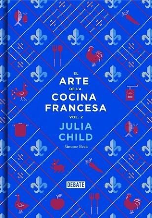 ARTE DE LA COCINA FRANCESA, EL (VOL. 2) | 9788499924328 | CHILD, JULIA ; BECK, SIMONE | Llibreria Drac - Librería de Olot | Comprar libros en catalán y castellano online