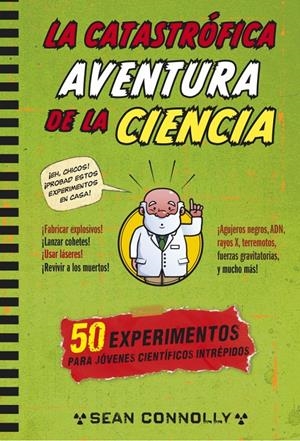 CATASTRÓFICA AVENTURA DE LA CIENCIA, LA | 9788490432648 | CONNOLLY, SEAN | Llibreria Drac - Librería de Olot | Comprar libros en catalán y castellano online