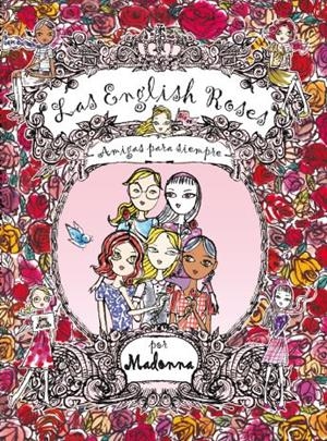 ENGLISH ROSES, LAS. AMIGAS PARA SIEMPRE | 9788416082650 | MADONNA | Llibreria Drac - Librería de Olot | Comprar libros en catalán y castellano online