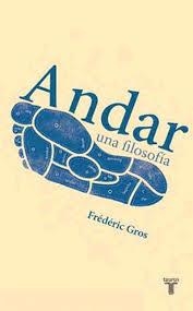 ANDAR, UNA FILOSOFÍA | 9788430616763 | GROD, FREDERIC | Llibreria Drac - Librería de Olot | Comprar libros en catalán y castellano online