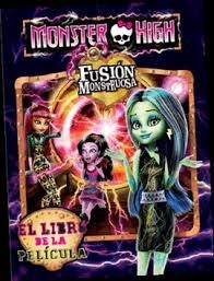 MONSTER HIGH. FUSIÓN MONSTRUOSA | 9788437200903 | Llibreria Drac - Librería de Olot | Comprar libros en catalán y castellano online