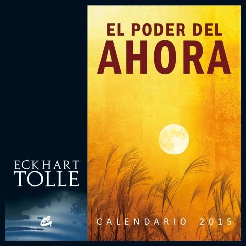 CALENDARIO 2015 EL PODER DEL AHORA | 9788484455431 | TOLLE, ECKHART | Llibreria Drac - Librería de Olot | Comprar libros en catalán y castellano online