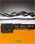 APRENDER 3DS MAX 2015 CON 100 EJERCICIOS PRÁCTICOS | 9788426721631 | MEDIAACTIVE | Llibreria Drac - Llibreria d'Olot | Comprar llibres en català i castellà online