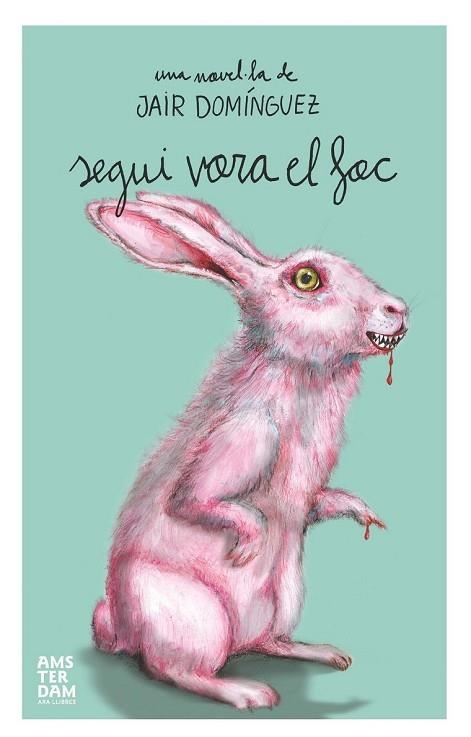 SEGUI VORA EL FOC | 9788415645511 | DOMÍNGUEZ, JAIR | Llibreria Drac - Llibreria d'Olot | Comprar llibres en català i castellà online