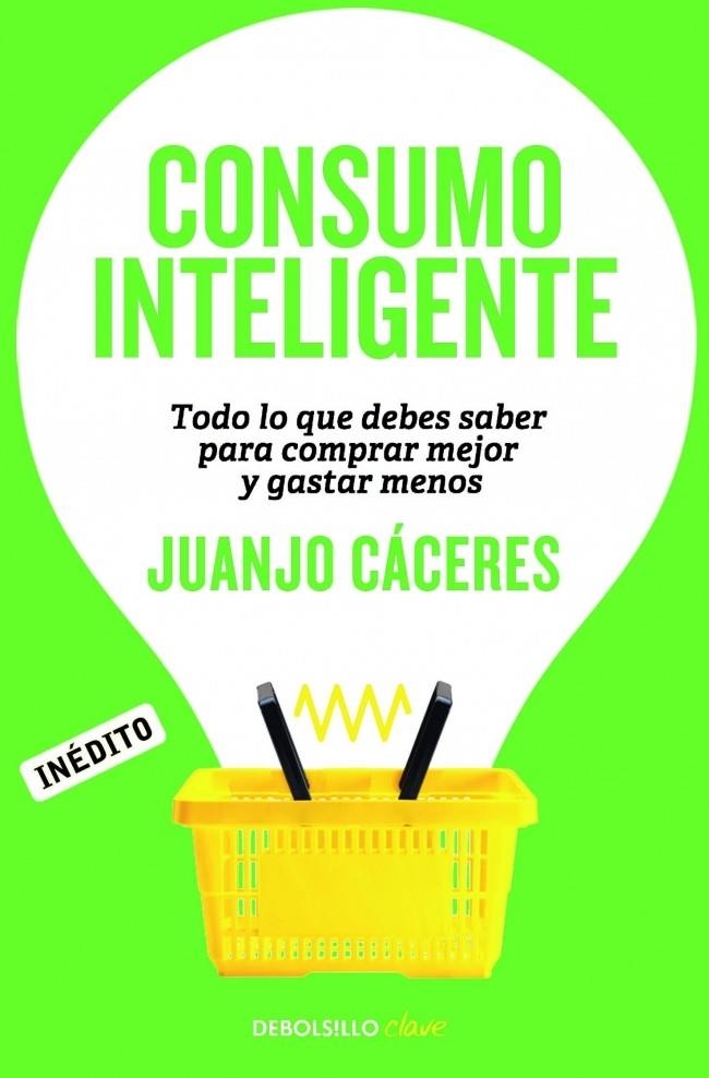 CONSUMO INTELIGENTE | 9788490622698 | CACERES, JUANJO | Llibreria Drac - Llibreria d'Olot | Comprar llibres en català i castellà online