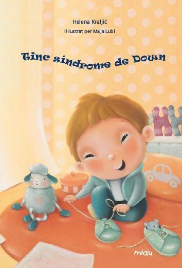 TINC SÍNDROME DE DOWN | 9788416082735 | KRALJIC, HELENA | Llibreria Drac - Librería de Olot | Comprar libros en catalán y castellano online