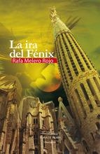 IRA DEL FÉNIX, LA  | 9788416216024 | MELERO ROJO, RAFAEL | Llibreria Drac - Librería de Olot | Comprar libros en catalán y castellano online