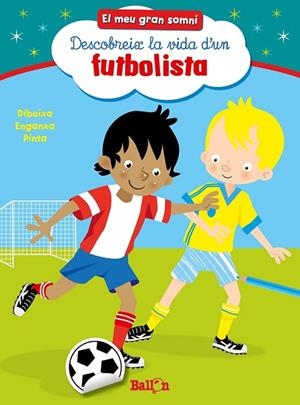 FUTBOLISTA (EL MEU GRAN SOMNI) | 9789037493504 | AADD | Llibreria Drac - Llibreria d'Olot | Comprar llibres en català i castellà online