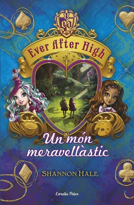 MÓN MERAVELLÀSTIC, UN  (EVER AFTER HIGH 3) | 9788490575628 | HALE, SHANNON | Llibreria Drac - Librería de Olot | Comprar libros en catalán y castellano online