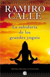 SABIDURÍA DE LOS GRANDES YOGUIS | 9788466652582 | CALLE, RAMIRO | Llibreria Drac - Llibreria d'Olot | Comprar llibres en català i castellà online