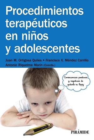 PROCEDIMIENTOS TERAPÉUTICOS EN NIÑOS Y ADOLESCENTES | 9788436832525 | ORTIGOSA, JUAN MANUEL ; MÉNDEZ, FRANCISCO XAVIER ; RIQUELME, ANTONIO | Llibreria Drac - Librería de Olot | Comprar libros en catalán y castellano online