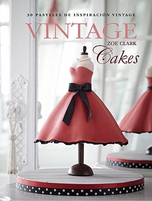 VINTAGE CAKES | 9788426141095 | CLARK, ZOE | Llibreria Drac - Llibreria d'Olot | Comprar llibres en català i castellà online