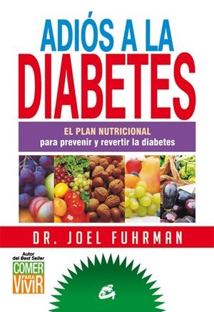 ADIÓS A LA DIABETES | 9788484455172 | FUHRMAN, JOEL | Llibreria Drac - Librería de Olot | Comprar libros en catalán y castellano online