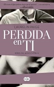 PERDIDA EN TI (ERES MI ADICCIÓN II) | 9788483657577 | PAIGE, LAURELIN | Llibreria Drac - Librería de Olot | Comprar libros en catalán y castellano online