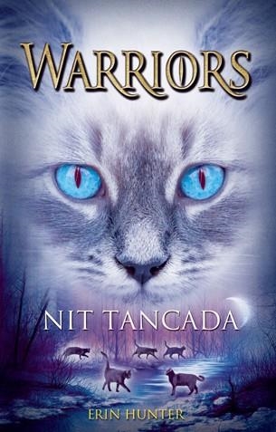NIT TANCADA (WARRIORS 8) | 9788424652289 | HUNTER, ERIN | Llibreria Drac - Librería de Olot | Comprar libros en catalán y castellano online