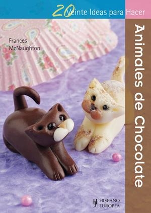 ANIMALES DE CHOCOLATE | 9788425520952 | MCNAUGHTON, FRANCES | Llibreria Drac - Librería de Olot | Comprar libros en catalán y castellano online