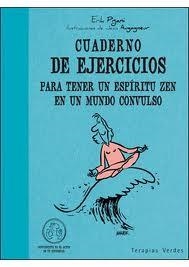 CUADERNO DE EJERCICIOS PARA TENER UN ESPÍRITU ZEN EN UN MUNDO CONVULSO | 9788492716685 | PIGANI, ERIK ; AUGAGNEUR, JEAN | Llibreria Drac - Librería de Olot | Comprar libros en catalán y castellano online