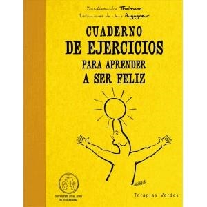 CUADERNO DE EJERCICIOS PARA APRENDER A SER FELIZ | 9788492716265 | THALMANN, YVES-ALEXANDRE ; AUGAGNEUR, JEAN | Llibreria Drac - Librería de Olot | Comprar libros en catalán y castellano online