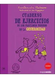 CUADERNO DE EJERCICIOS DE LOS FABULOSOS PODERES DE LA GENEROSIDAD | 9788415612315 | THALMAN, YVES-ALEXANDRE | Llibreria Drac - Librería de Olot | Comprar libros en catalán y castellano online
