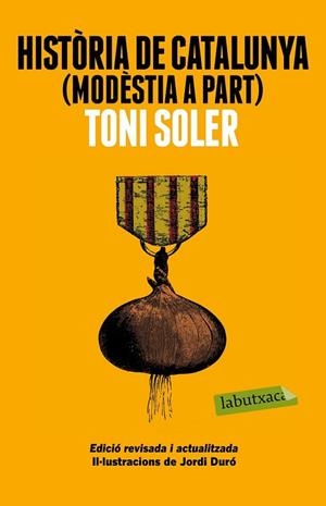 HISTÒRIA DE CATALUNYA (MODÈSTIA A PART) | 9788499309163 | SOLER, TONI | Llibreria Drac - Librería de Olot | Comprar libros en catalán y castellano online