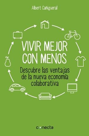 VIVIR MEJOR CON MENOS | 9788416029129 | CAÑIGUERAL, ALBERT | Llibreria Drac - Llibreria d'Olot | Comprar llibres en català i castellà online