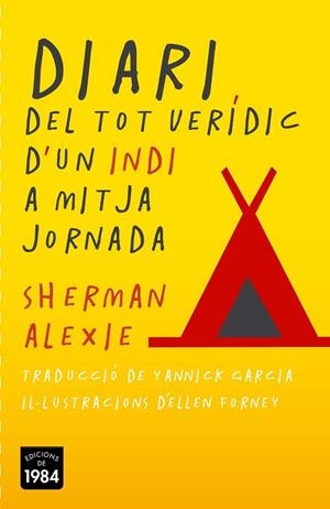 DIARI DEL TOT VERÍDIC D'UN INDI A MITJA JORNADA | 9788415835387 | ALEXIE, SHERMAN | Llibreria Drac - Librería de Olot | Comprar libros en catalán y castellano online