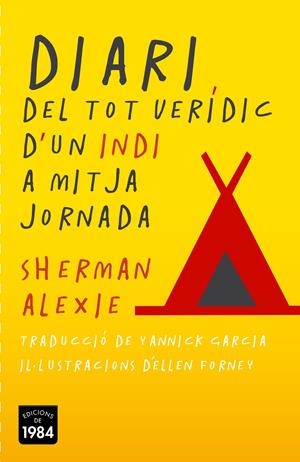 DIARI DEL TOT VERÍDIC D'UN INDI A MITJA JORNADA | 9788415835387 | ALEXIE, SHERMAN | Llibreria Drac - Librería de Olot | Comprar libros en catalán y castellano online