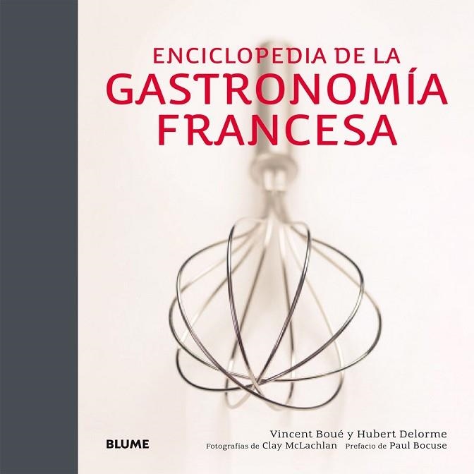 ENCICLOPEDIA DE LA GASTRONOMÍA FRANCESA | 9788416138265 | BOUÉ, VINCENT ; DELORME, HUBERT ; MCLACHLAN, CLAY | Llibreria Drac - Llibreria d'Olot | Comprar llibres en català i castellà online