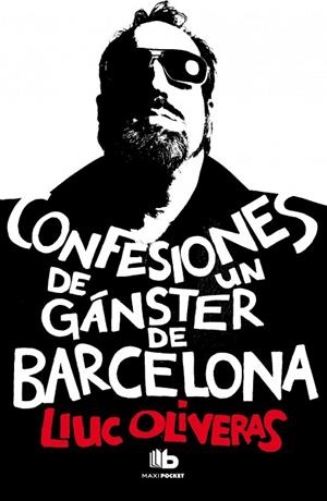 CONFESIONES DE UN GÁNGSTER DE BARCELONA | 9788490700006 | OLIVERAS, LLUC | Llibreria Drac - Librería de Olot | Comprar libros en catalán y castellano online