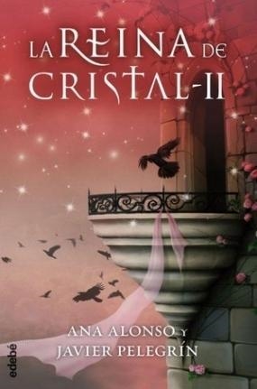 REINA DE CRISTAL II, LA  | 9788468312750 | ALONSO, ANA ; PELEGRÍN, JAVIER | Llibreria Drac - Librería de Olot | Comprar libros en catalán y castellano online