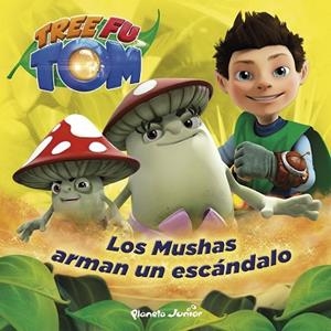 MUSHAS ARMAN UN ESCÁNDALO, LOS (TREE FU TOM) | 9788408132950 | TREE FU TOM | Llibreria Drac - Llibreria d'Olot | Comprar llibres en català i castellà online