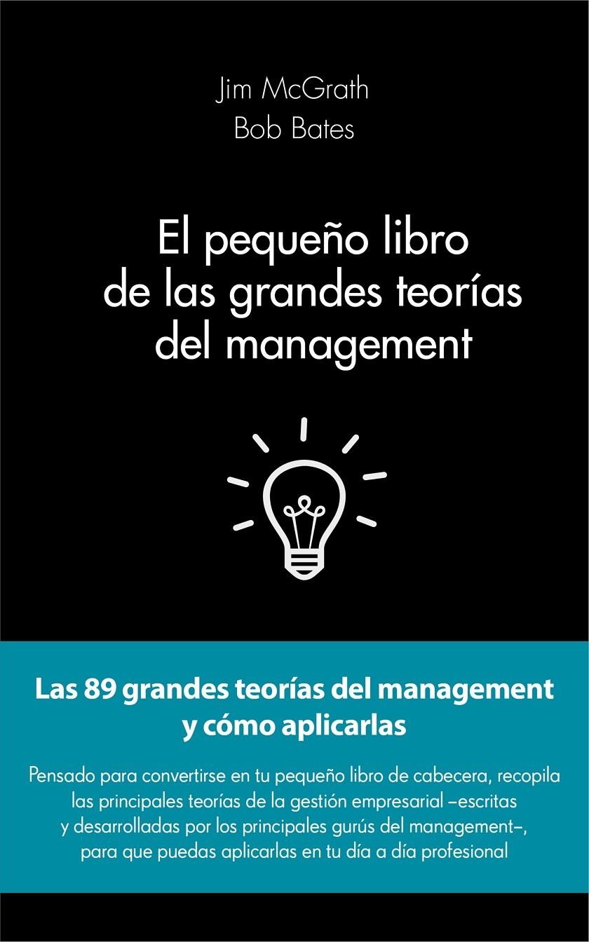 PEQUEÑO LIBRO DE LAS GRANDES TEORÍAS DEL MANAGEMENT, EL | 9788415678908 | MCGRATH, JIM ; BATES, BOB | Llibreria Drac - Librería de Olot | Comprar libros en catalán y castellano online