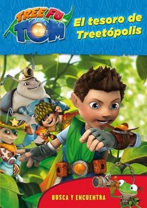 TREE FU TOM. BUSCA Y ENCUENTRA. EL TESORO DE TREETÓPOLIS | 9788408132981 | TREE FU TOM | Llibreria Drac - Llibreria d'Olot | Comprar llibres en català i castellà online
