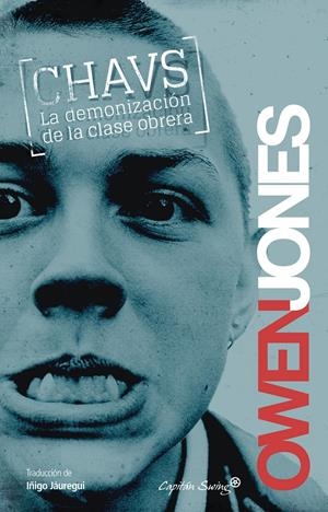 CHAVS: LA DEMONIZACIÓN DE LA CLASE OBRERA | 9788494027970 | JONES, OWEN | Llibreria Drac - Librería de Olot | Comprar libros en catalán y castellano online