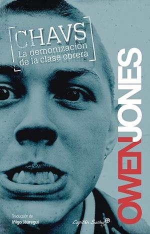 CHAVS: LA DEMONIZACIÓN DE LA CLASE OBRERA | 9788494027970 | JONES, OWEN | Llibreria Drac - Librería de Olot | Comprar libros en catalán y castellano online