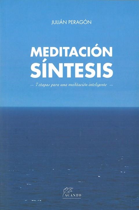 MEDITACIÓN SÍNTESIS | 9788415053521 | PERAGÓN, JULIÁN | Llibreria Drac - Librería de Olot | Comprar libros en catalán y castellano online