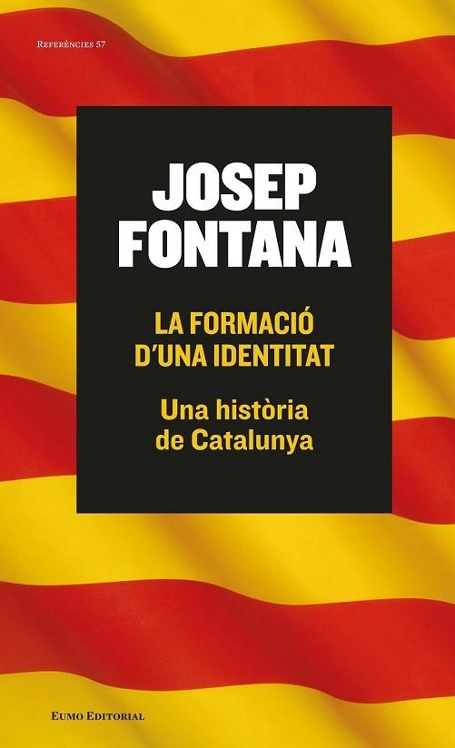 FORMACIÓ D'UNA IDENTITAT, LA | 9788497665261 | FONTANA, JOSEP | Llibreria Drac - Librería de Olot | Comprar libros en catalán y castellano online