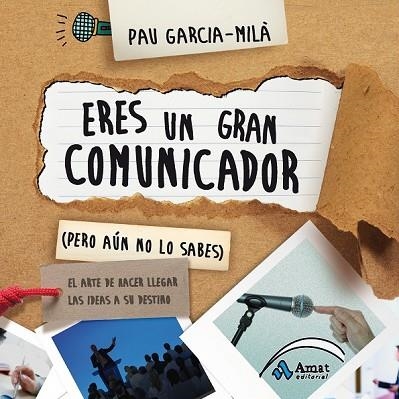 ERES UN GRAN COMUNICADOR (PERO AÚN NO LO SABES) | 9788497357586 | GARCIA-MILÀ, PAU | Llibreria Drac - Librería de Olot | Comprar libros en catalán y castellano online