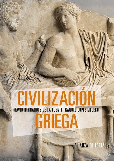 CIVILIZACIÓN GRIEGA | 9788420693439 | HERNÁNDEZ DE LA FUENTE, DAVID; LÓPEZ MELERO, RAQUEL | Llibreria Drac - Librería de Olot | Comprar libros en catalán y castellano online